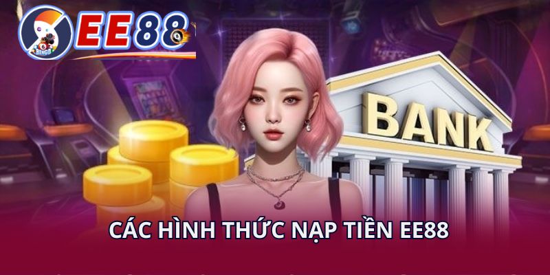 Các hình thức nạp tiền EE88